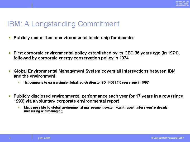 IBM: A Longstanding Commitment § Publicly committed to environmental leadership for decades § First