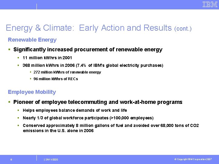 Energy & Climate: Early Action and Results (cont. ) Renewable Energy § Significantly increased