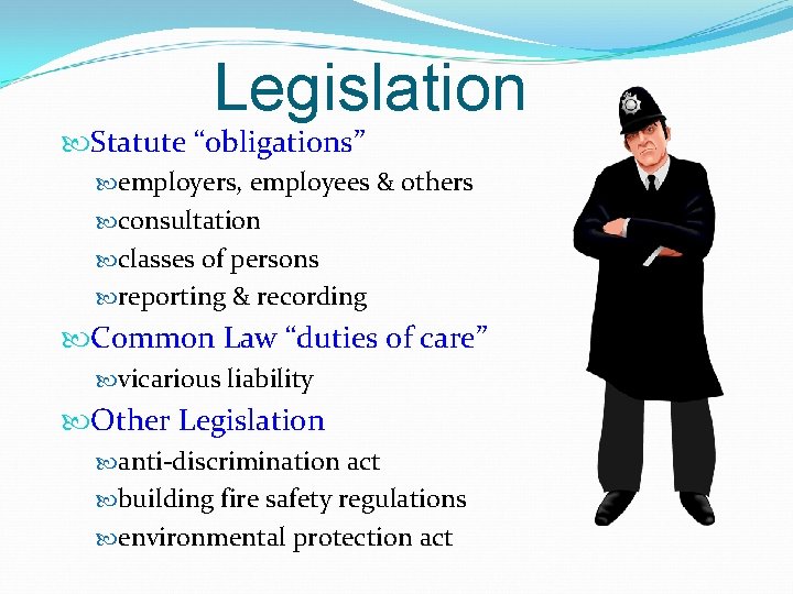 Legislation Statute “obligations” employers, employees & others consultation classes of persons reporting & recording