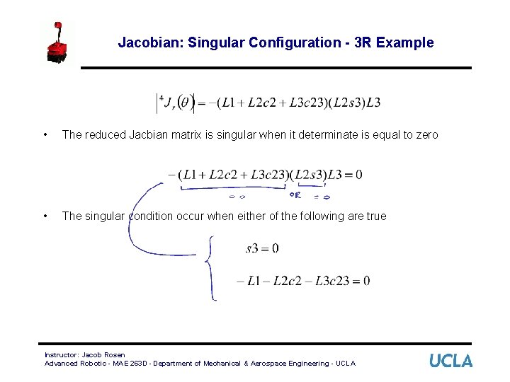 Jacobian: Singular Configuration - 3 R Example • The reduced Jacbian matrix is singular