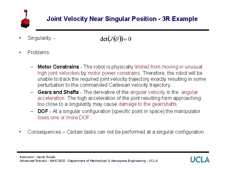 Joint Velocity Near Singular Position - 3 R Example • Singularity - • Problems: