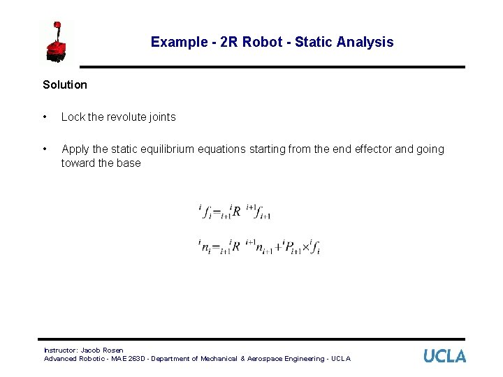 Example - 2 R Robot - Static Analysis Solution • Lock the revolute joints