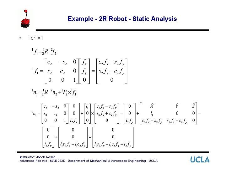 Example - 2 R Robot - Static Analysis • For i=1 Instructor: Jacob Rosen