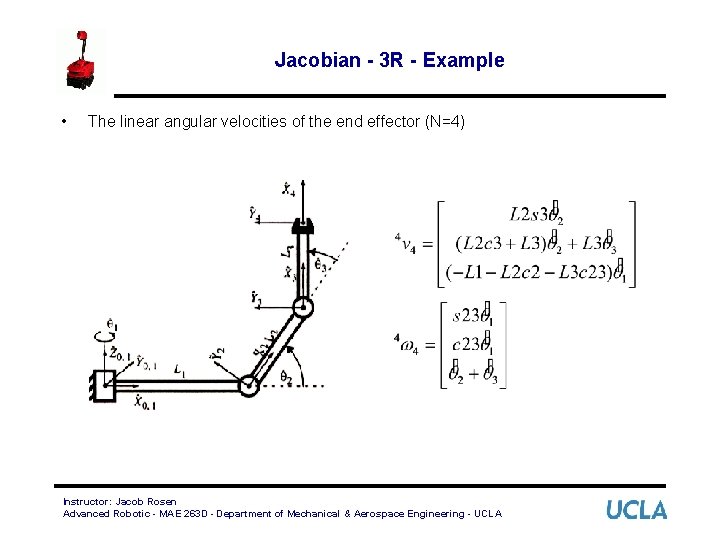 Jacobian - 3 R - Example • The linear angular velocities of the end