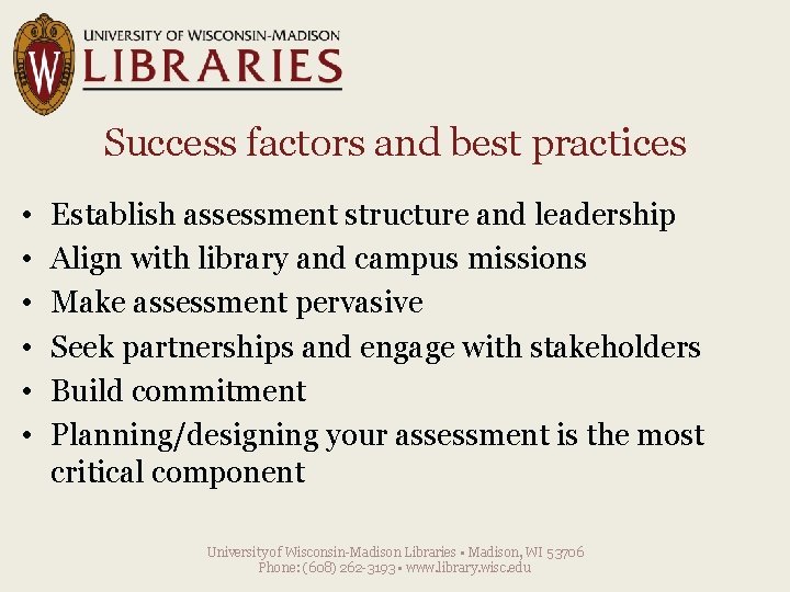 Success factors and best practices • • • Establish assessment structure and leadership Align