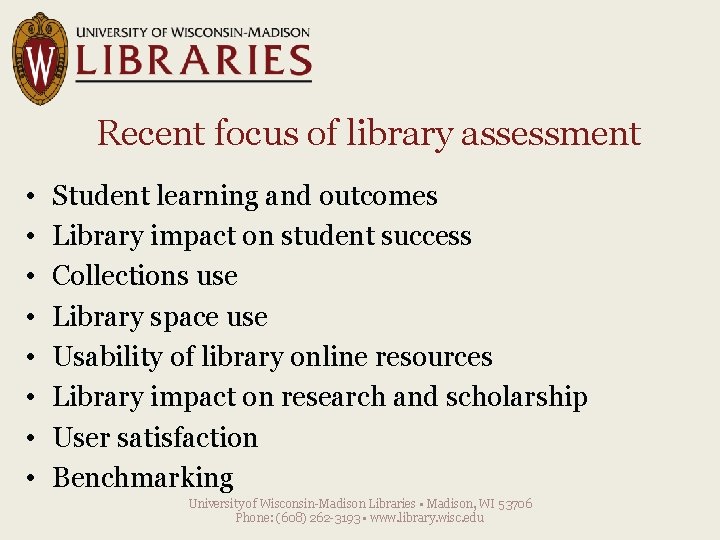 Recent focus of library assessment • • Student learning and outcomes Library impact on