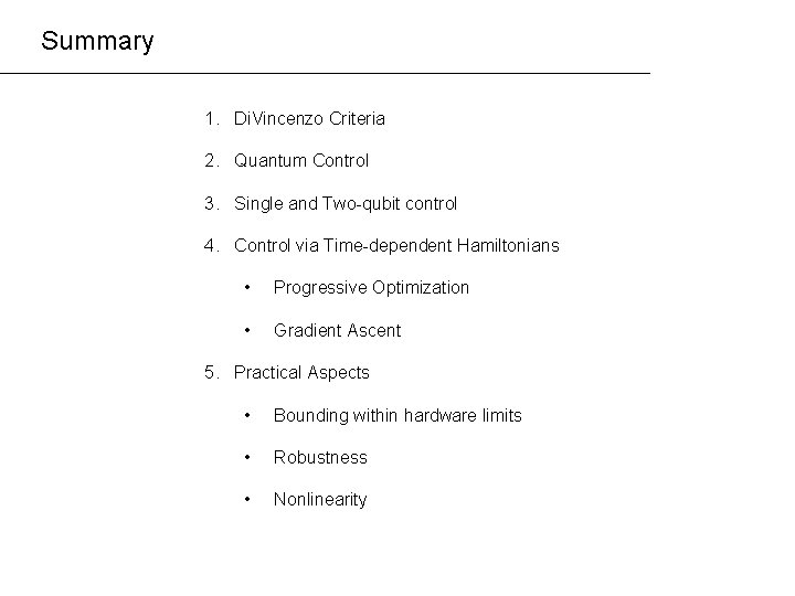 Summary 1. Di. Vincenzo Criteria 2. Quantum Control 3. Single and Two-qubit control 4.