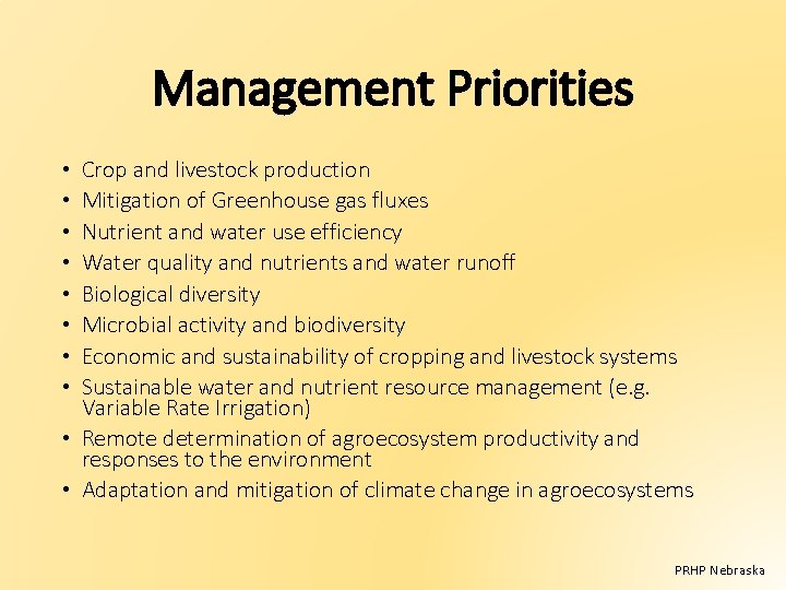 Management Priorities Crop and livestock production Mitigation of Greenhouse gas fluxes Nutrient and water