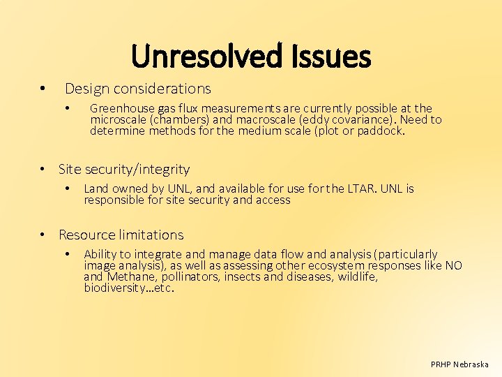 Unresolved Issues • Design considerations • Greenhouse gas flux measurements are currently possible at
