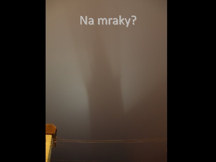 Na mraky? 