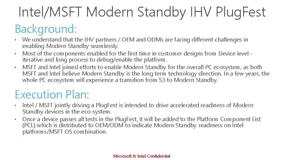 Intel/MSFT Modern Standby IHV Plug. Fest Background: • • • We understand that the