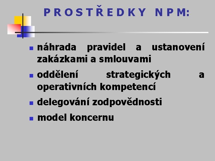 P R O S T Ř E D K Y N P M: n