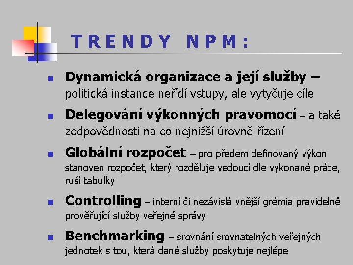 T R E N D Y N P M : n Dynamická organizace a