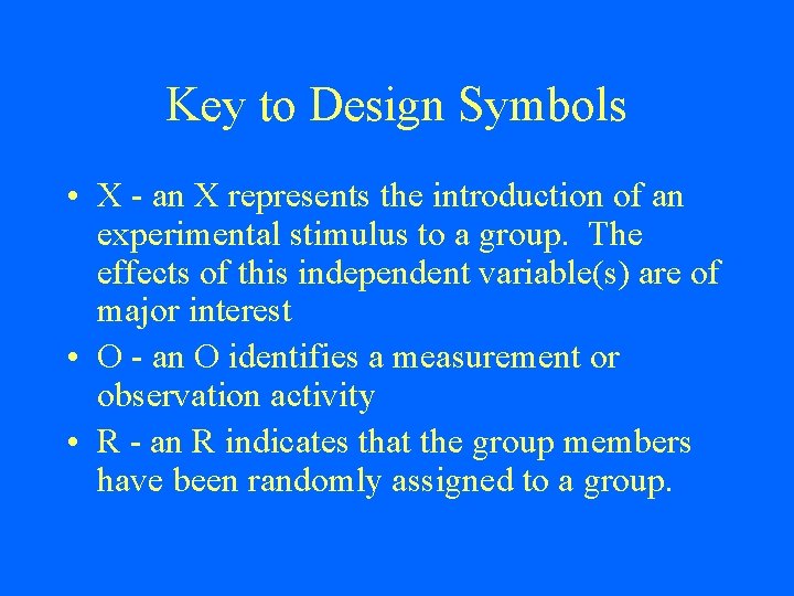 Key to Design Symbols • X - an X represents the introduction of an