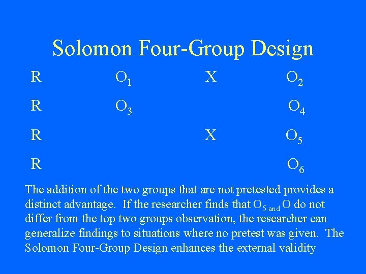 Solomon Four-Group Design R O 1 R O 3 R R X O 2