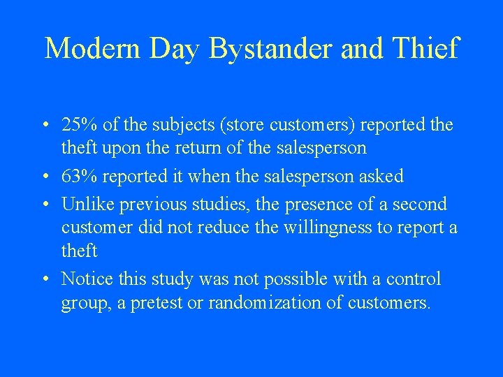 Modern Day Bystander and Thief • 25% of the subjects (store customers) reported theft