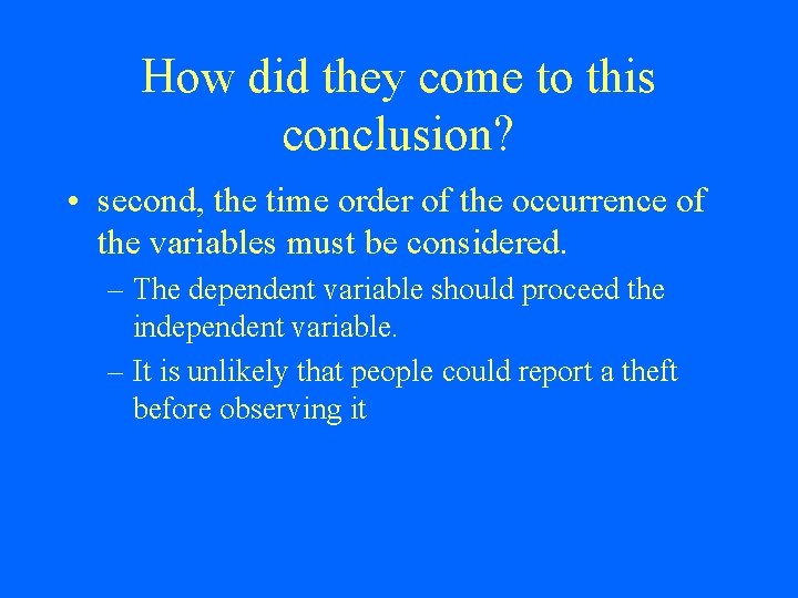 How did they come to this conclusion? • second, the time order of the