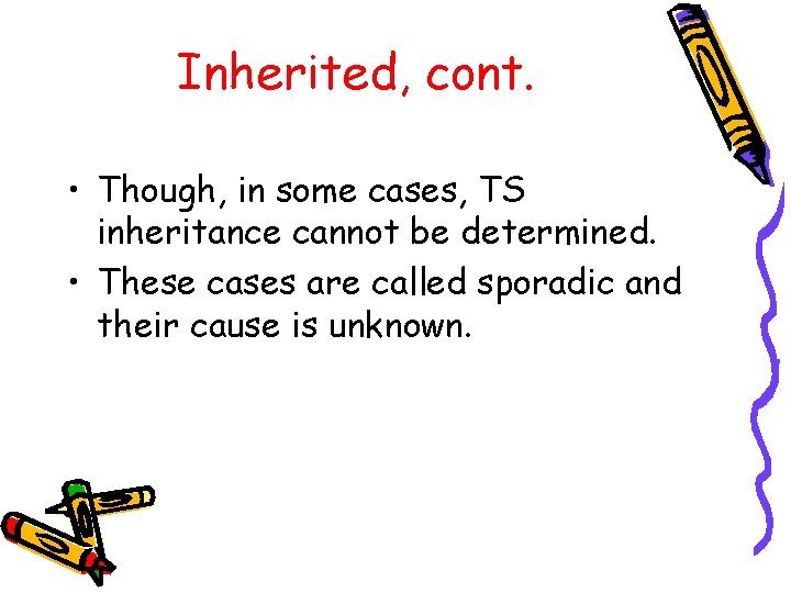 Inherited, cont. • Though, in some cases, TS inheritance cannot be determined. • These