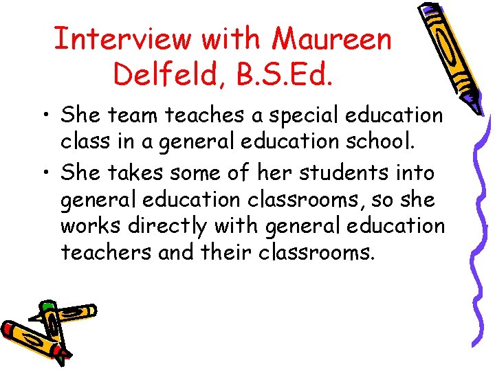 Interview with Maureen Delfeld, B. S. Ed. • She team teaches a special education