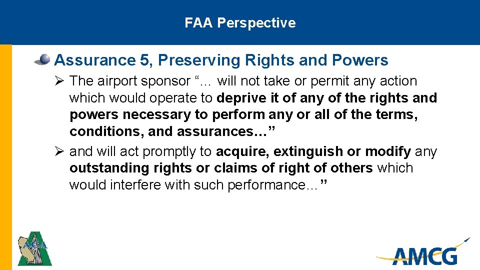 FAA Perspective Assurance 5, Preserving Rights and Powers Ø The airport sponsor “… will