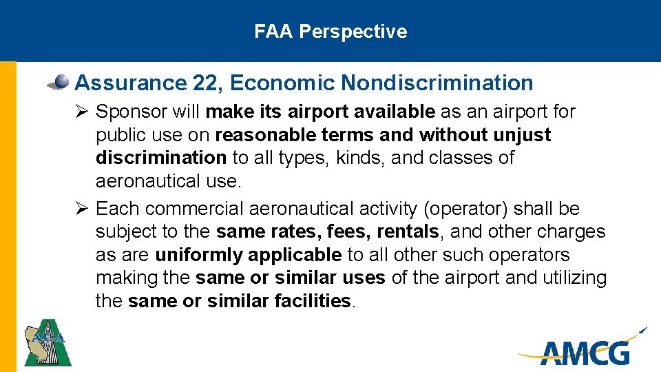 FAA Perspective Assurance 22, Economic Nondiscrimination Ø Sponsor will make its airport available as