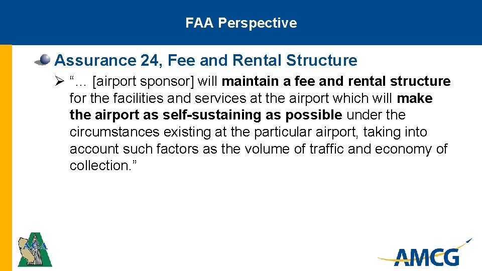 FAA Perspective Assurance 24, Fee and Rental Structure Ø “… [airport sponsor] will maintain