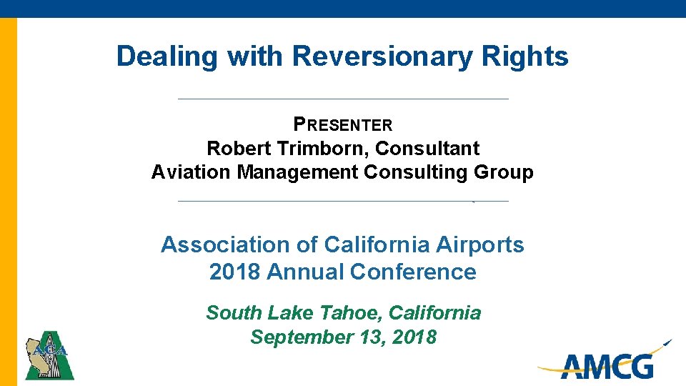 Dealing with Reversionary Rights PRESENTER Robert Trimborn, Consultant Aviation Management Consulting Group Association of