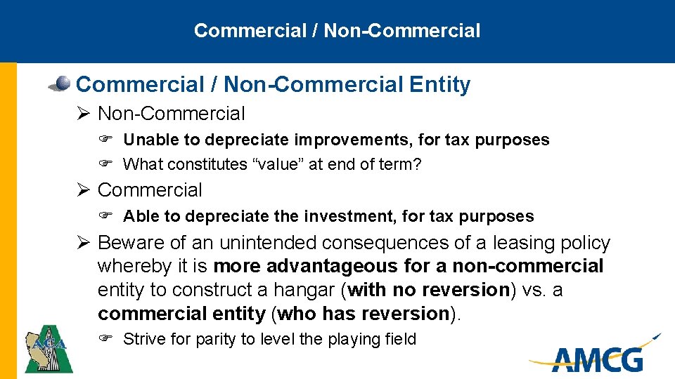 Commercial / Non-Commercial Entity Ø Non-Commercial F Unable to depreciate improvements, for tax purposes