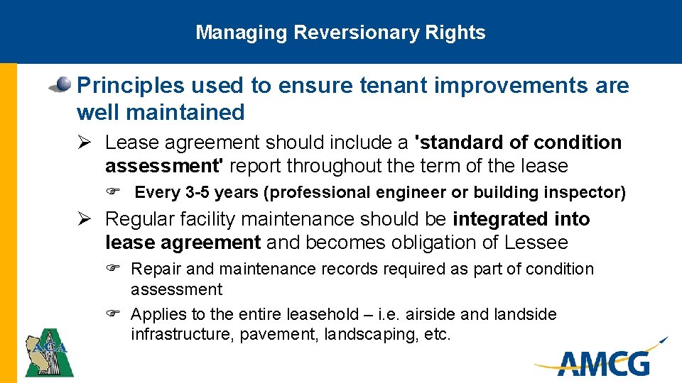 Managing Reversionary Rights Principles used to ensure tenant improvements are well maintained Ø Lease