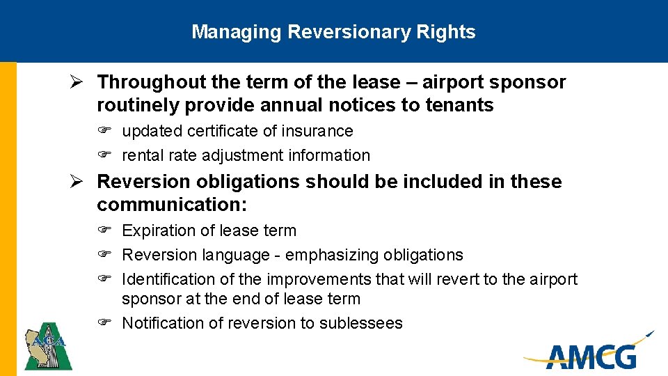 Managing Reversionary Rights Ø Throughout the term of the lease – airport sponsor routinely