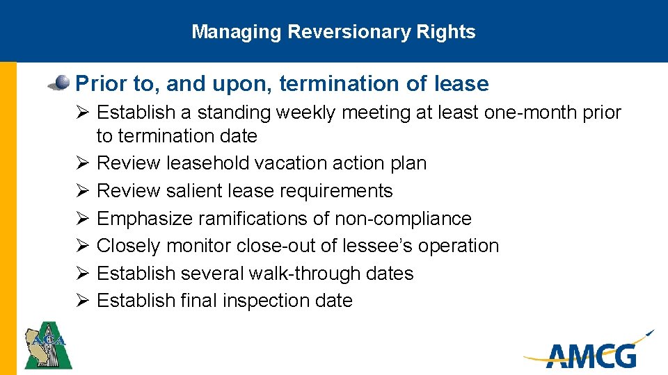 Managing Reversionary Rights Prior to, and upon, termination of lease Ø Establish a standing