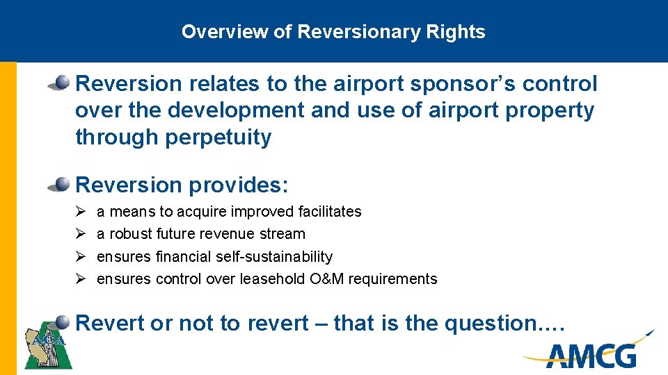 Overview of Reversionary Rights Reversion relates to the airport sponsor’s control over the development