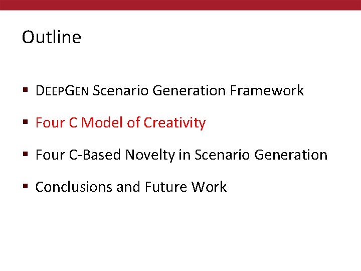 Outline § DEEPGEN Scenario Generation Framework § Four C Model of Creativity § Four