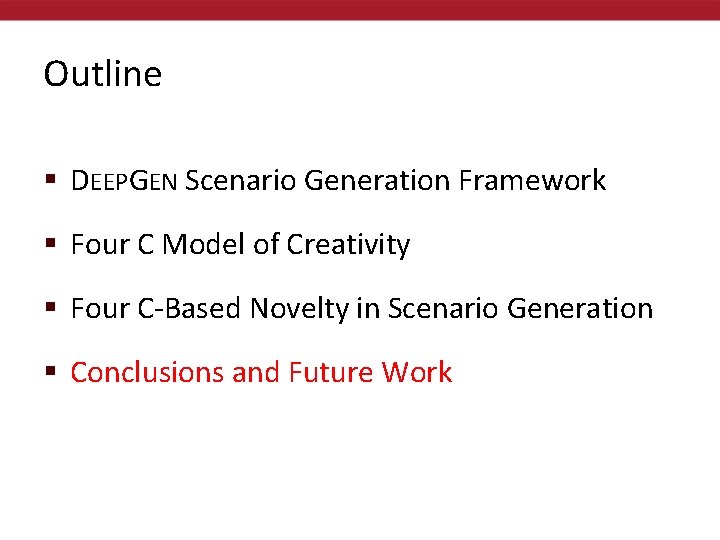 Outline § DEEPGEN Scenario Generation Framework § Four C Model of Creativity § Four