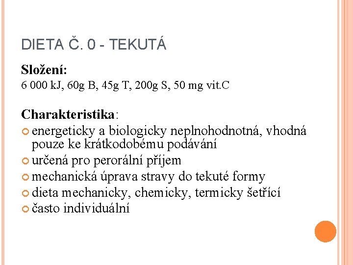 DIETA Č. 0 - TEKUTÁ Složení: 6 000 k. J, 60 g B, 45