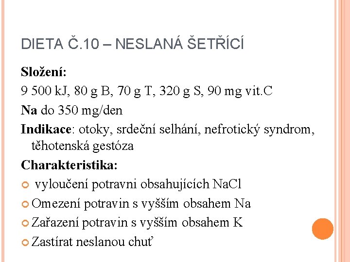 DIETA Č. 10 – NESLANÁ ŠETŘÍCÍ Složení: 9 500 k. J, 80 g B,