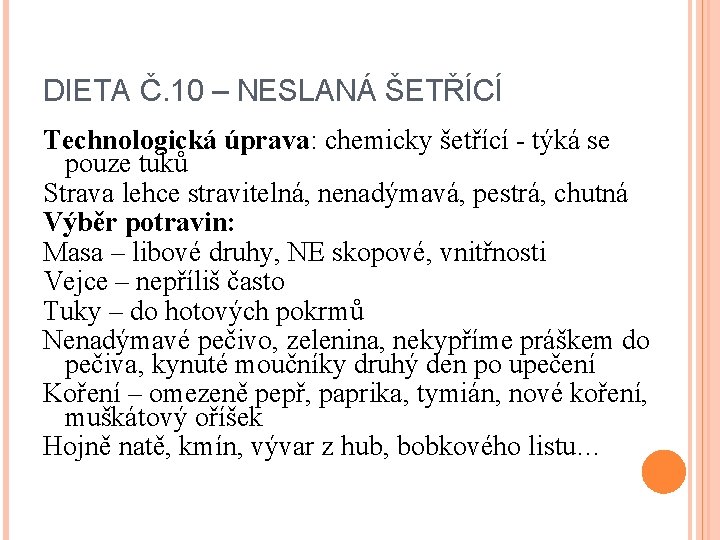 DIETA Č. 10 – NESLANÁ ŠETŘÍCÍ Technologická úprava: chemicky šetřící - týká se pouze