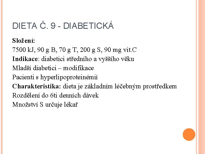 DIETA Č. 9 - DIABETICKÁ Složení: 7500 k. J, 90 g B, 70 g