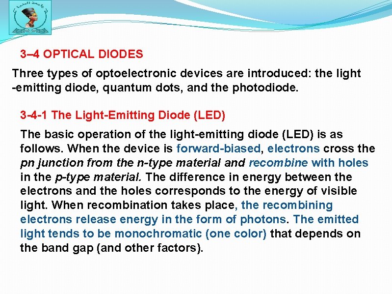 3– 4 OPTICAL DIODES Three types of optoelectronic devices are introduced: the light -emitting