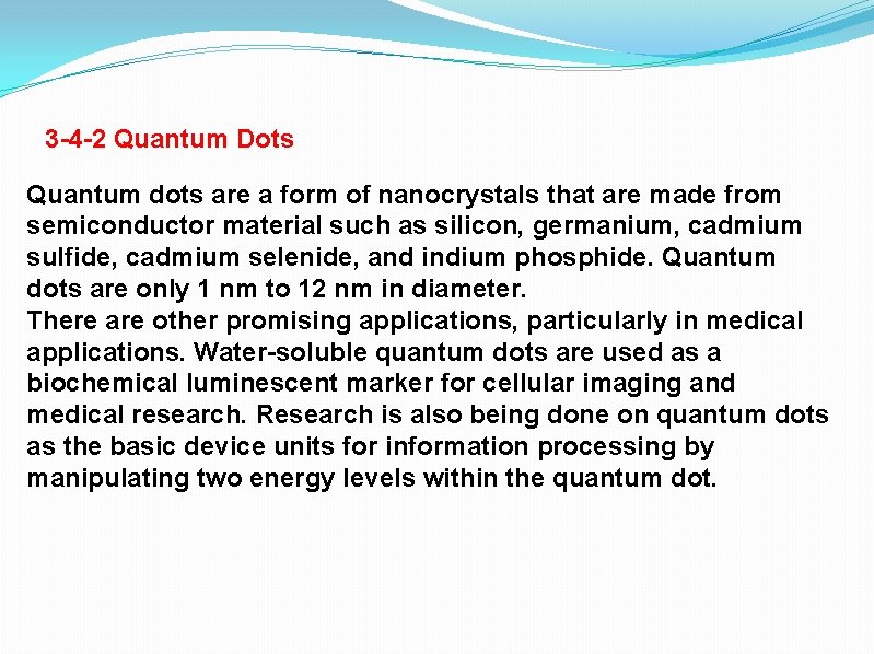 3 -4 -2 Quantum Dots Quantum dots are a form of nanocrystals that are