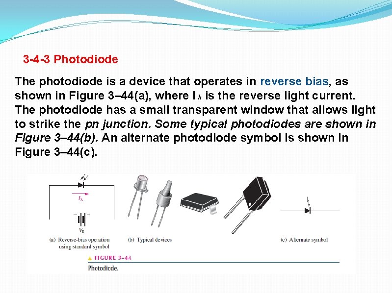 3 -4 -3 Photodiode The photodiode is a device that operates in reverse bias,