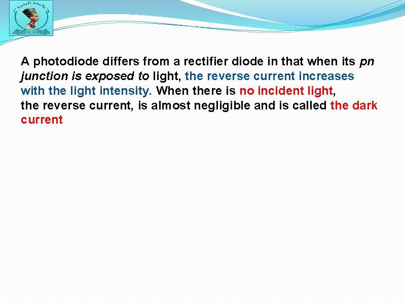 A photodiode differs from a rectifier diode in that when its pn junction is