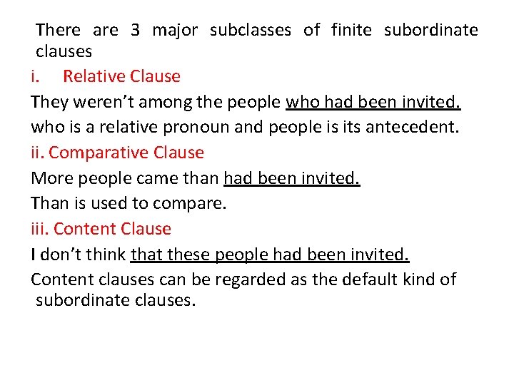 There are 3 major subclasses of finite subordinate clauses i. Relative Clause They weren’t There are 3 major subclasses of finite subordinate clauses i. Relative Clause They weren’t