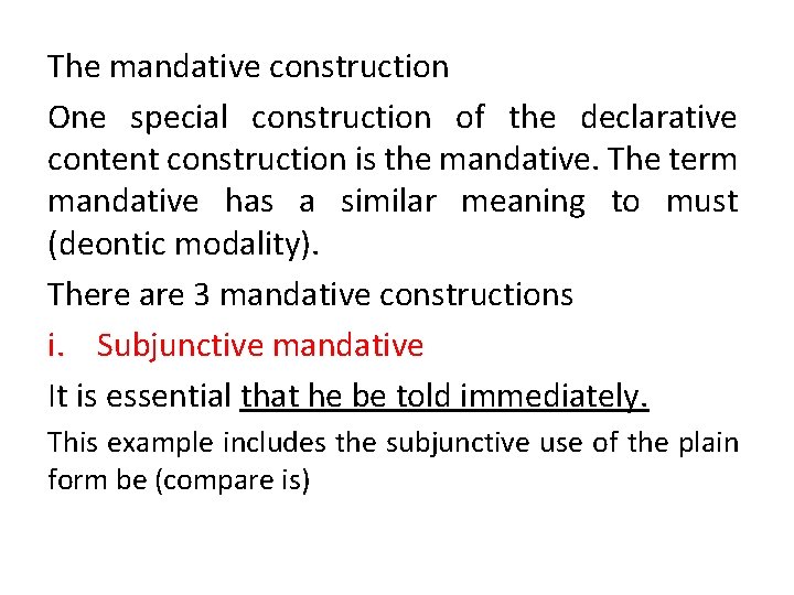 The mandative construction One special construction of the declarative content construction is the mandative. The mandative construction One special construction of the declarative content construction is the mandative.