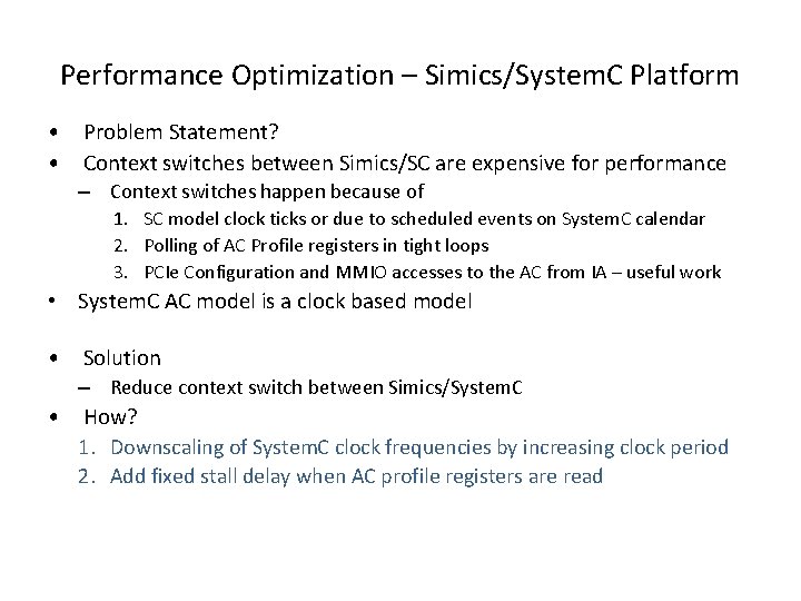 Performance Optimization – Simics/System. C Platform • Problem Statement? • Context switches between Simics/SC