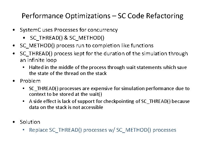 Performance Optimizations – SC Code Refactoring • System. C uses Processes for concurrency •