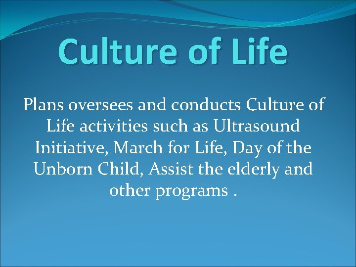 Culture of Life Plans oversees and conducts Culture of Life activities such as Ultrasound