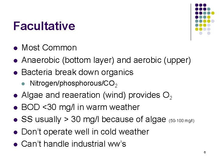 Facultative l l l Most Common Anaerobic (bottom layer) and aerobic (upper) Bacteria break