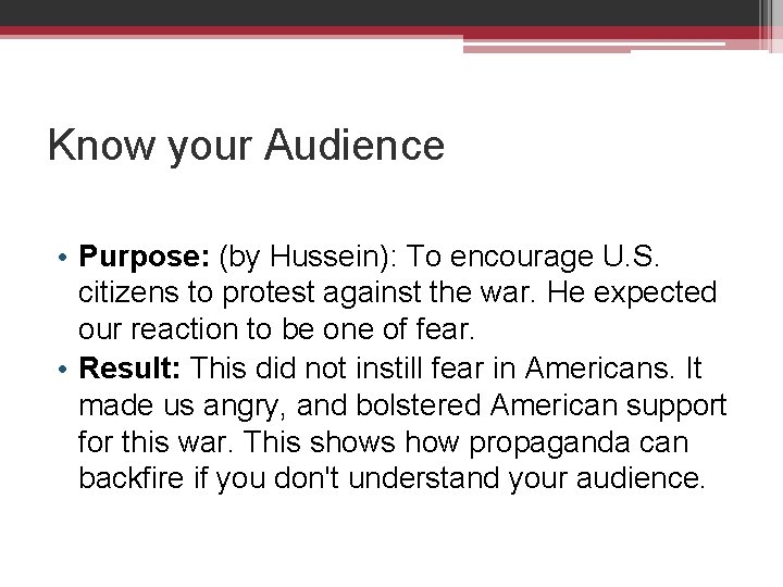 Know your Audience • Purpose: (by Hussein): To encourage U. S. citizens to protest