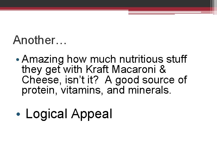 Another… • Amazing how much nutritious stuff they get with Kraft Macaroni & Cheese,